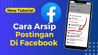 Cara Arsip postingan Di Facebook Dengan Mudah