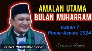 Ceramah Bugis  Ustadz Muhammad Yusuf  Amalan Utama Bulan Muharram & Kapan Puasa Asyura 2024