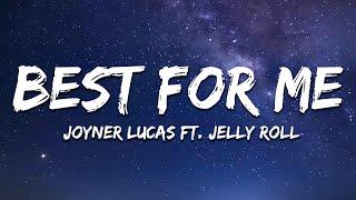Joyner Lucas - Best For Me Lyrics ft. Jelly Roll