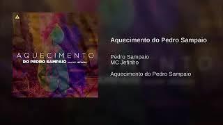 Pedro Sampaio ft. MC Jefinho - Aquecimento do PE DRO SAM PA IO