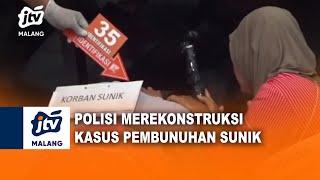 PELAKU PEMBUNUHAN SUNIK PERAGAKAN 45 ADEGAN  JTV MALANG