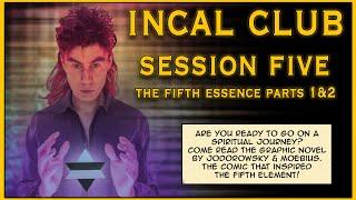 Incal Club S5 The Fifth Essence Part 2