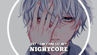 Nightcore TXT 투모로우바이투게더 - Cant You See Me? 세계가 불타버린 밤 우린...