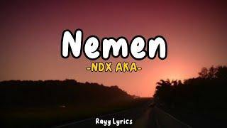 Lirik Lagu Nemen Ft NDX AKA Pas aku dolan jebul - Aku kaget ndelok status mu