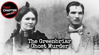 The Greenbriar Ghost Murder  That Chapter Podcast