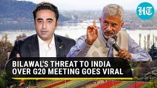 Pak FM Bilawal threatens India with unforgettable response over Kashmir G20 meet  Watch