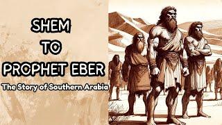 Prophet Eber and the People of Aad  A Tale from Ancient Arabia