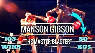 Manson Gibson - The Master Blaster Knockouts & Highlights  KickboxingMuay Thai