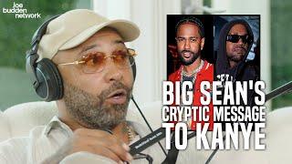 Big Seans Cryptic Message to Kanye Over Album Leak  Joe Reacts