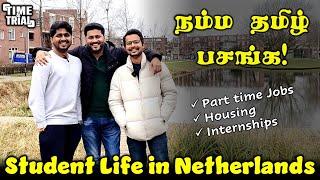 STUDENT LIFE IN NETHERLANDS  Part time Jobs  நம்ம தமிழ் Students Fun Video