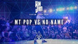 MT Pop Vs No Name SEMI FINALS  KINjam China 2019 @VIBRVNCY 4K