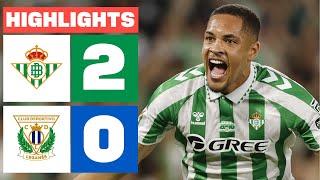 REAL BETIS 2 - 0 CD LEGANÉS  HIGHLIGHTS LALIGA EA SPORTS