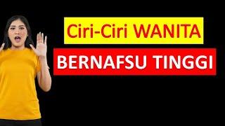 Ciri Ciri Wanita Bernafsu Tinggi