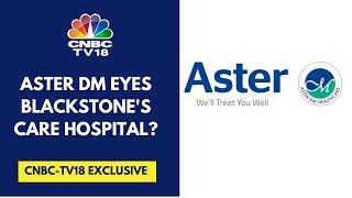 Aster DM Healthcare In Advanced Talks With Blackstone To Expand Its Hospital Network Sources