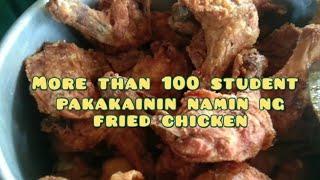 Magpakain kami ng Fried Chicken sa mahigit 100 na estudyante