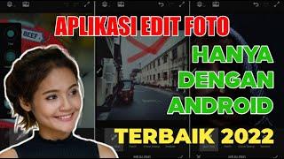 BARU VIRAL  5 Rekomendasi Aplikasi Edit Foto Di Android Terbaik 2022 Yang Sering Di Gunakan