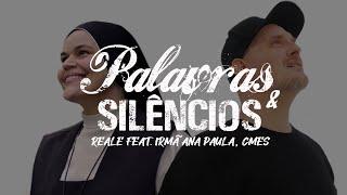 Reale feat. Irmã Ana Paula CMES - Palavras e Silêncios Clipe Oficial