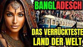 DAS LEBEN IN BANGLADESCH - LANDESDOKUMENTATION - INTERESSANTE INFORMATIONEN