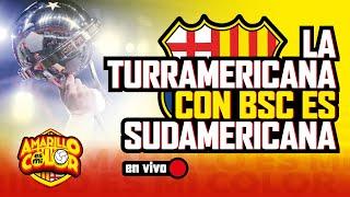 EN VIVO 🟡 LA TURRAMERICANA CON BSC ES SUDAMERICANA 🟡