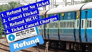 IRCTC Ticket Cancel Guide and Refund Process  How to Get Refund From IRCTC For No Ticket Booking