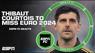 Why Thibaut Courtois will miss UEFA EURO 2024  ESPN FC