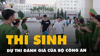 Gần 18.000 thí sinh dự thi đánh giá của Bộ Công an