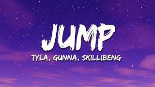 Tyla - Jump Lyrics ft. Gunna Skillibeng