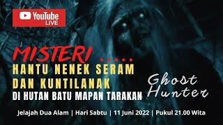  MISTERI SOSOK HANTU NENEK SERAM DAN KUNTILANAK DI HUTAN GUNUNG BATU MAPAN TARAKAN  GHOST HUNTER