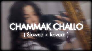 Chammak Challo  Slowed + Reverb  Akon - Ra.One