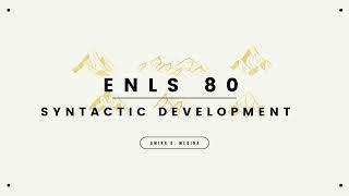 Miras Archive ENLS 80 — An Overview of Syntactic Development A Video Report