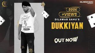 DUKKIYAN   Dilawar Sahu  Official Video  Brown Broz Latest Punjabi Songs 2023