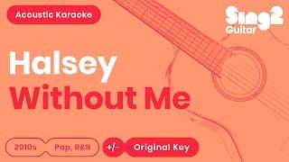 Halsey - Without Me Acoustic Karaoke