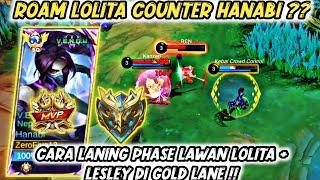 ROAM LOLITA COUNTER HANABI ? LANING PHASE LAWAN LOLITA & LESLEY  TOP GLOBAL HANABI - MLBB