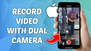 How to Record Video with Dual Camera on iPhone - Record Video with Front & Back Camera