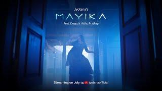 MAYIKA Teaser - Jyotsna Feat. Deepthi Vidhu Prathap