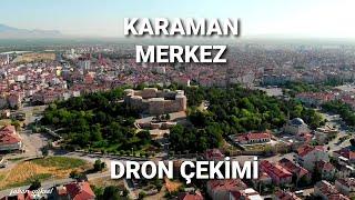 KARAMAN MERKEZ DRONE GÖRÜNTÜLERİ DJİ MAVİC AİR
