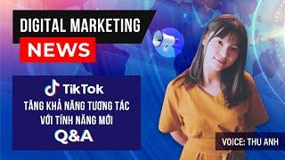 Tiktok tăng khả năng tương tác với tính năng mới Q&A  Jackma xuất hiện trở lại sau 3 tháng mất tích