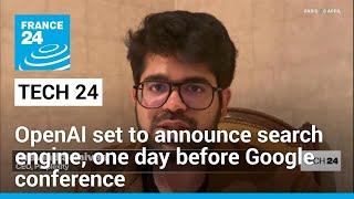 OpenAI set to announce search engine one day before Google conference • FRANCE 24 English