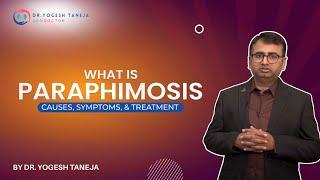 What is Paraphimosis पैराफिमोसिस   Symptoms & Treatment  Sexual Emergency  Dr. Yogesh Taneja