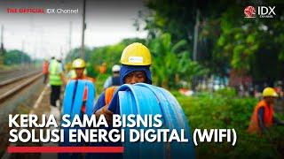 Kerja Sama Bisnis Solusi Energi Digital WIFI  IDX CHANNEL