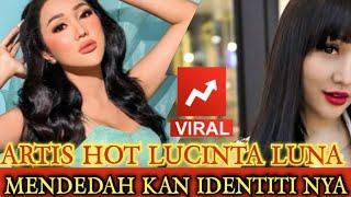 VIRAL‼️SELEBRITI PANAS LUCINTA LUNAMENDEDAH KAN IDENTITI NYA SEBENAR