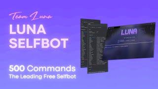 LUNA FREE DISCORD SELFBOT  500+ COMMANDS  NITRO SNIPER & GIVEAWAY JOINER  WWW.TEAM-LUNA.ORG