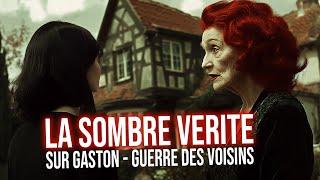 GUERRE DES VOISINS  la sombre vérité sur Gaston