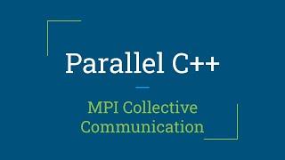 Parallel C++ MPI Collective Communication