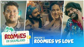 Roomies Vs Love  Ep 23  Roomies In Scamland  Ft. Swagger Sharma Nikhil Vijay & Badri  Alright