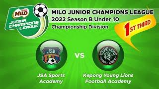 JSA vs KYL - 1st Third - U10 Milo Junior Champions League 2022