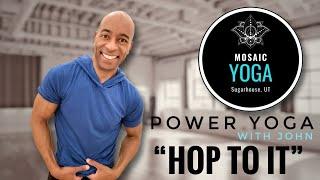 Power Hour with John of Mosaic Yoga - Hop To It