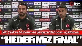 Milli Takım Futbolcuları Zeki Çelik ve Muhammed Şengezerden Açıklamalar