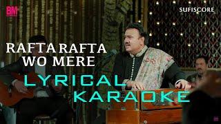 Rafta Rafta Woh Meri Hasti Ke Saman Ho Gaye Karaoke - Sufiscore - Muhammad Ali