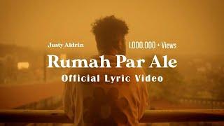 JUSTY ALDRIN - RUMAH PAR ALE OFFICIAL LYRIC VIDEO